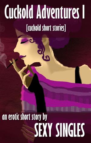 Cover of Cuckold Adventures I [Cuckold Short Stories]
