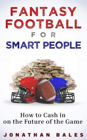 Book cover of Fantasy Football for Smart People: How to Cash in on the Future of the Game