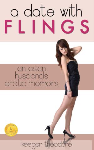 Cover of the book A Date With Flings: An Asian Husband's Erotic Memoirs by Cassie Donoghue