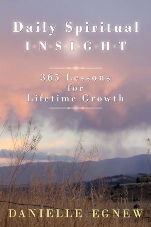 Cover of the book Daily Spiritual Insight: 365 Lessons for Lifetime Growth by Kirsten Ahlburg