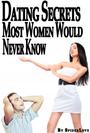 Book cover of Dating Secrets Most Women Would Never Know