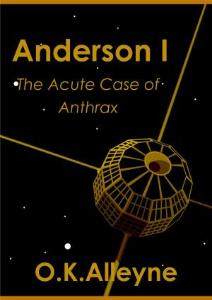 Cover of the book Anderson I: The Acute Case Of Anthrax by Dumisani Bapela