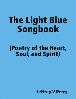 Cover of the book The Light Blue Songbook by John F. Callahan