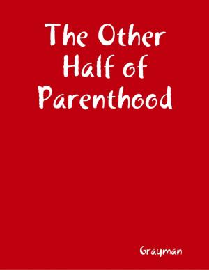 Cover of the book The Other Half of Parenthood by C.J. Darling