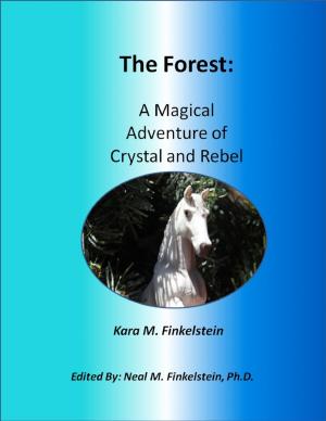Cover of the book The Forest: A Magical Adventure of Crystal and Rebel by Louis Huffaker