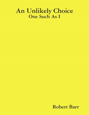 Cover of the book An Unlikely Choice:One Such As I by Daryl Brown, Michael P. Chabries