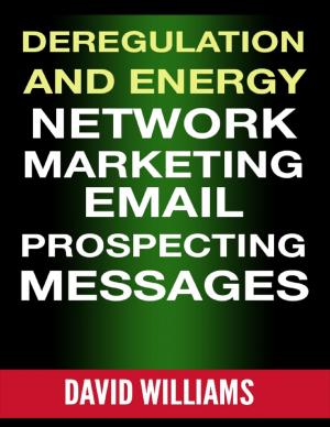 Cover of the book Deregulation and Energy Network Marketing Email Prospecting Messages by Albert Kim