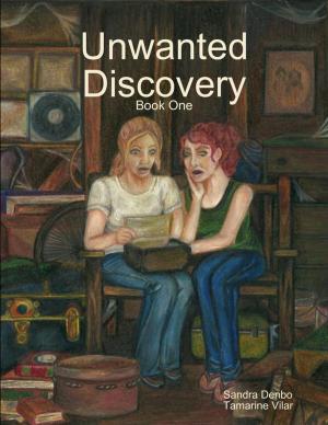 Cover of the book Unwanted Discovery - Book One by Susan Hart