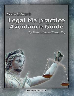 Book cover of Kevin Gibson's Legal Malpractice Avoidance Guide
