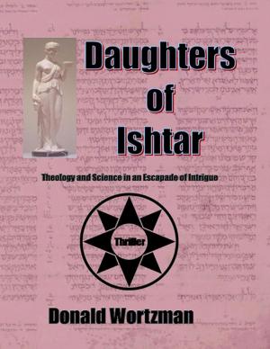 Cover of the book Daughters of Ishtar: Theology and Science in an Escapade of Intrigue by G.L. Vough