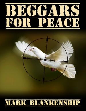 Cover of the book Beggars for Peace by Rodney Tupweod