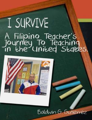 Cover of the book I Survive: A Filipino Teacher's Journey to Teaching In the United States by Richard Jimenez