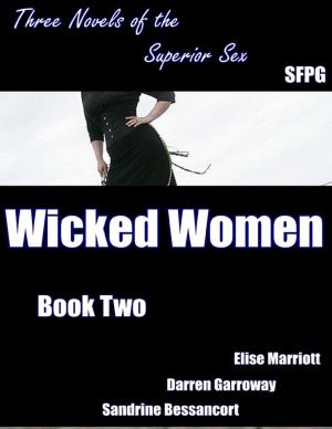 bigCover of the book Wicked Women - Book Two - Three Novels of the Superior Sex by 
