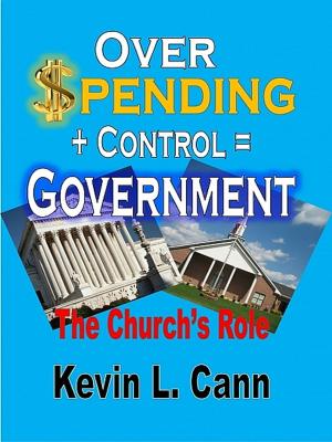 Cover of the book Overspending + Control = Government by John Bunyan, Jim Thornton