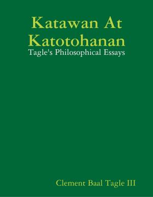 Cover of the book Katawan At Katotohanan: Tagle's Philosophical Essays by Gator Rhythms