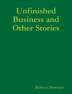 Cover of the book Unfinished Business and Other Stories by K. Margaret, Dagmar Avery