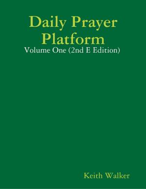bigCover of the book Daily Prayer Platform: Volume One (2nd E Edition) by 