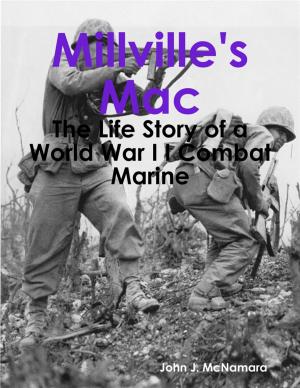 Cover of the book Millville's Mac - The Life Story of a World War I I Combat Marine by Robert Ziefel