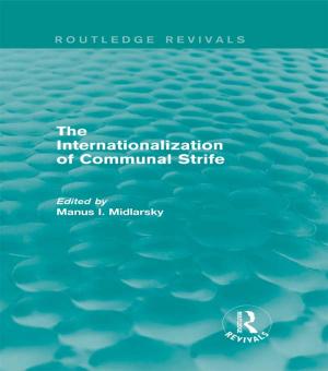 Cover of the book The Internationalization of Communal Strife (Routledge Revivals) by Nitobé Inazo