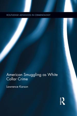 Cover of the book American Smuggling as White Collar Crime by Arti Kumar