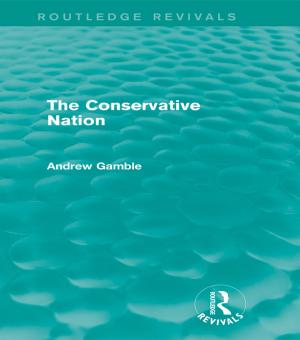 Cover of the book The Conservative Nation (Routledge Revivals) by Seán Patrick Eudaily