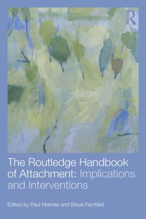 Cover of the book The Routledge Handbook of Attachment: Implications and Interventions by Pascal Dennis