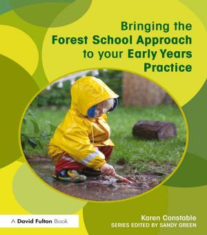 Cover of the book Bringing the Forest School Approach to your Early Years Practice by Maureen Snow Andrade, Norman W. Evans