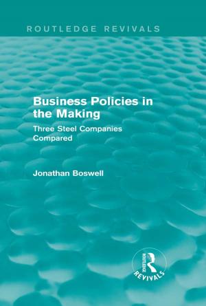 Cover of the book Business Policies in the Making (Routledge Revivals) by Tee L. Guidotti, M. Suzanne Arnold, David G. Lukcso, Judith Green-McKenzie, Joel Bender, Mark A. Rothstein, Frank H. Leone, Karen O'Hara, Marion Stecklow