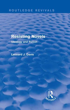 Cover of the book Resisting Novels (Routledge Revivals) by Damian Walford Davies