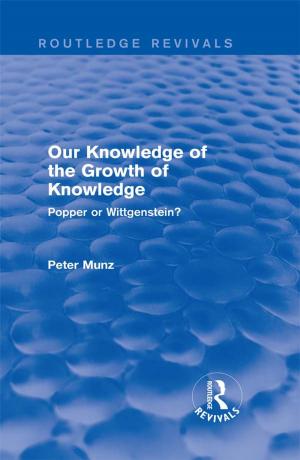 Cover of the book Our Knowledge of the Growth of Knowledge (Routledge Revivals) by A.W. Richard Sipe