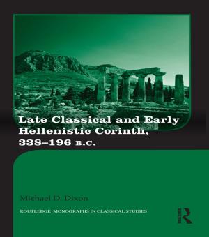 Cover of the book Late Classical and Early Hellenistic Corinth by Edwin H.-C. Hung