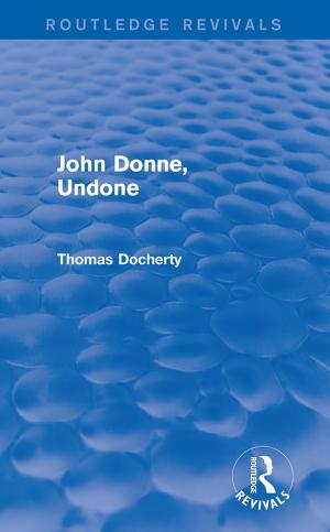 Cover of the book John Donne, Undone (Routledge Revivals) by W.E. Marsden