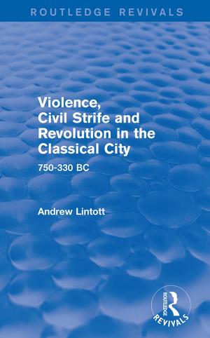 Cover of the book Violence, Civil Strife and Revolution in the Classical City (Routledge Revivals) by Eugenia Pantahos