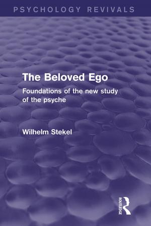 Cover of the book The Beloved Ego (Psychology Revivals) by 