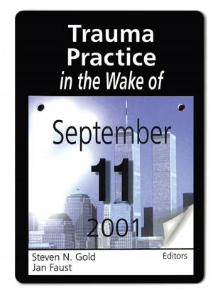 Cover of the book Trauma Practice in the Wake of September 11, 2001 by Donald Gillies