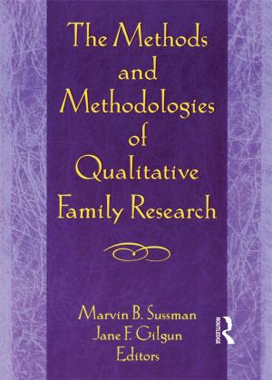 Cover of the book The Methods and Methodologies of Qualitative Family Research by William B. Ackah