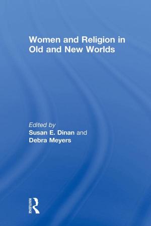 Cover of the book Women and Religion in Old and New Worlds by Ruth Rentschler, Anne-Marie Hede