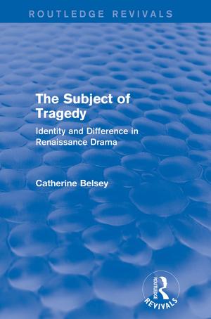 Cover of the book The Subject of Tragedy (Routledge Revivals) by Kate Baker