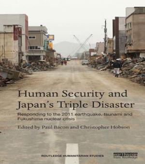 Cover of the book Human Security and Japan's Triple Disaster by Daniel Hayward
