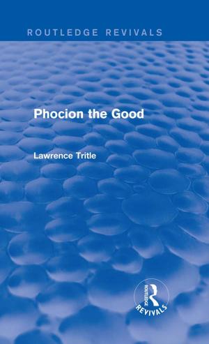 Cover of the book Phocion the Good (Routledge Revivals) by Constantin Ritter