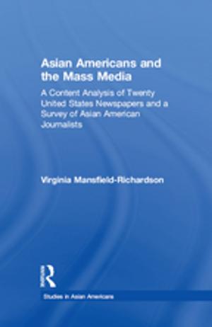 Cover of the book Asian Americans and the Mass Media by Douglas Smith, Richard D Lawson, A.A Painter