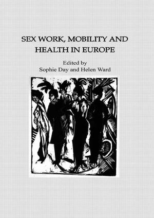 Cover of the book Sex Work, Mobility & Health by Ioannis Glinavos