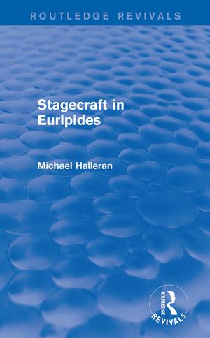 Cover of the book Stagecraft in Euripides (Routledge Revivals) by 
