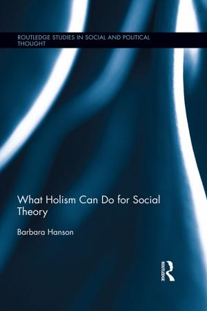 Cover of the book What Holism Can Do for Social Theory by Edward E. Gotts, Thomas E. Knudsen
