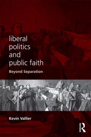 Cover of the book Liberal Politics and Public Faith by Winnie Cheng