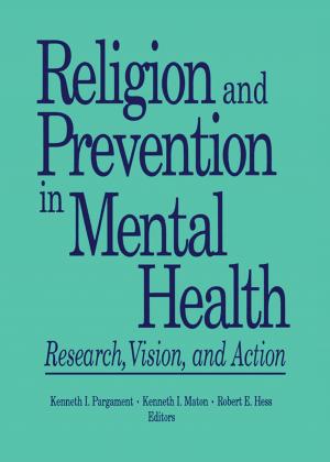 Cover of the book Religion and Prevention in Mental Health by Stuart Orr, Jane Menzies, Connie Zheng, Sajeewa 'Pat' Maddumage