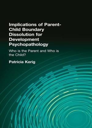 bigCover of the book Implications of Parent-Child Boundary Dissolution for Developmental Psychopathology by 