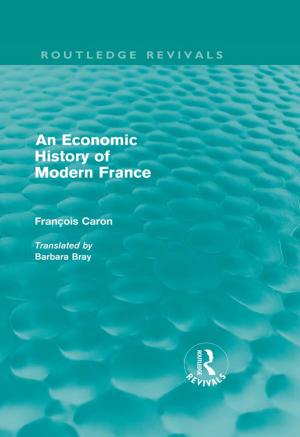 Cover of the book An Economic History of Modern France by Clive Chandler