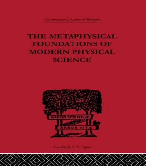 Cover of the book The Metaphysical Foundations of Modern Physical Science by Duncan Cartwright