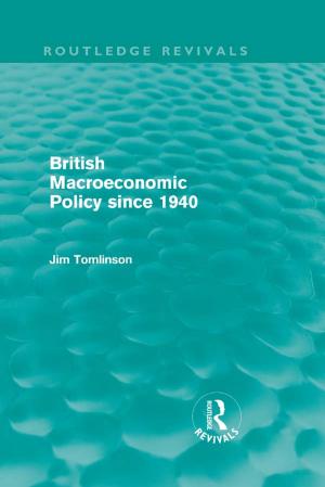 Book cover of British Macroeconomic Policy since 1940 (Routledge Revivals)